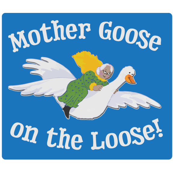 Mother Goose on the Loose!