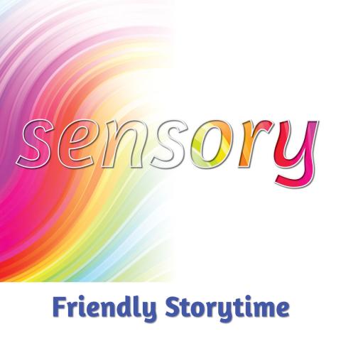 Colorful graphic with words Sensory Friendly Storytime